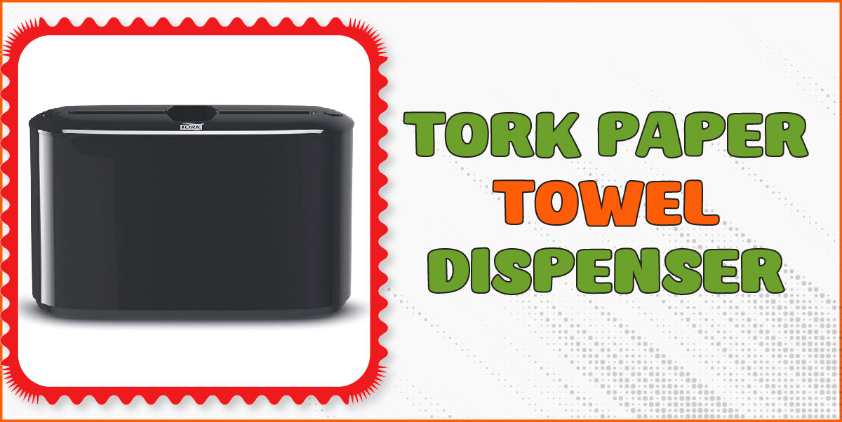 You are currently viewing Why I Trust the Tork Paper Towel Dispenser Daily