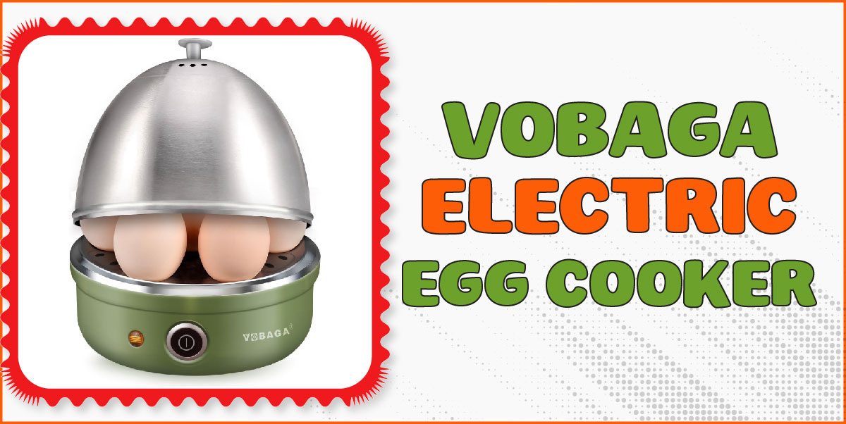 You are currently viewing Vobaga Electric Egg Cooker: My Honest Review & Top Tips